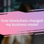 How blockchain changed my business model