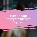 How I adapt to crypto market cycles