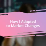 How I Adapted to Market Changes