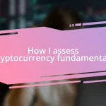 How I assess cryptocurrency fundamentals