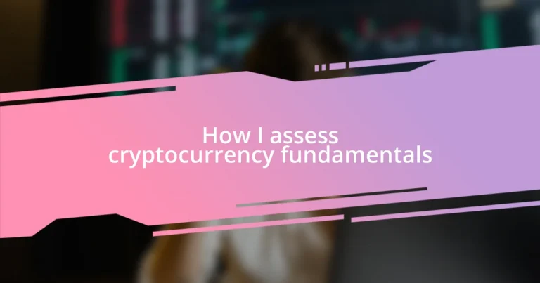 How I assess cryptocurrency fundamentals