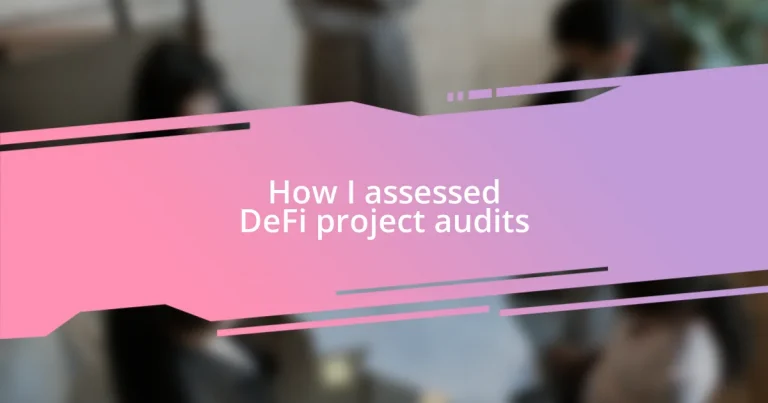 How I assessed DeFi project audits