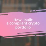 How I built a compliant crypto portfolio