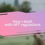 How I dealt with NFT regulations