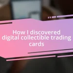 How I discovered digital collectible trading cards