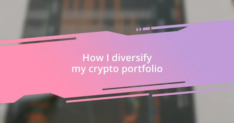 How I diversify my crypto portfolio