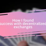 How I found success with decentralized exchanges