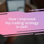 How I improved my trading strategy in DeFi