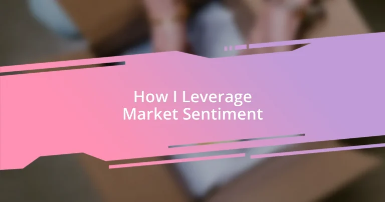 How I Leverage Market Sentiment