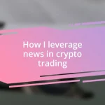 How I leverage news in crypto trading