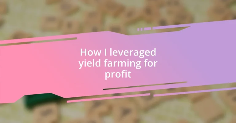 How I leveraged yield farming for profit