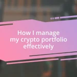 How I manage my crypto portfolio effectively