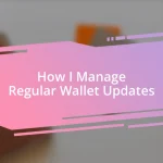 How I Manage Regular Wallet Updates