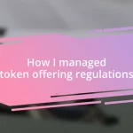 How I managed token offering regulations