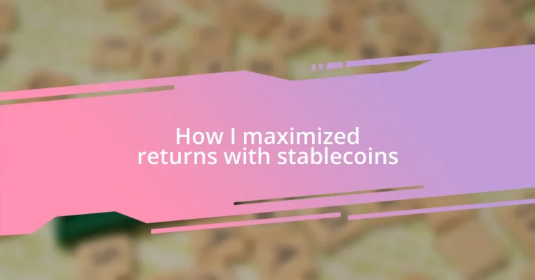 How I maximized returns with stablecoins