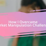 How I Overcame Market Manipulation Challenges