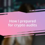 How I prepared for crypto audits