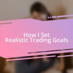 How I Set Realistic Trading Goals