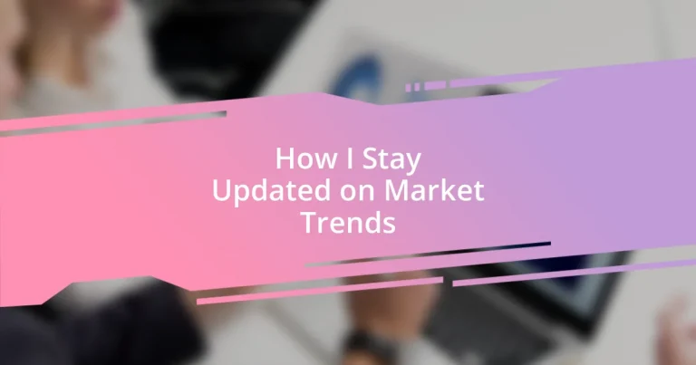 How I Stay Updated on Market Trends