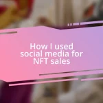 How I used social media for NFT sales