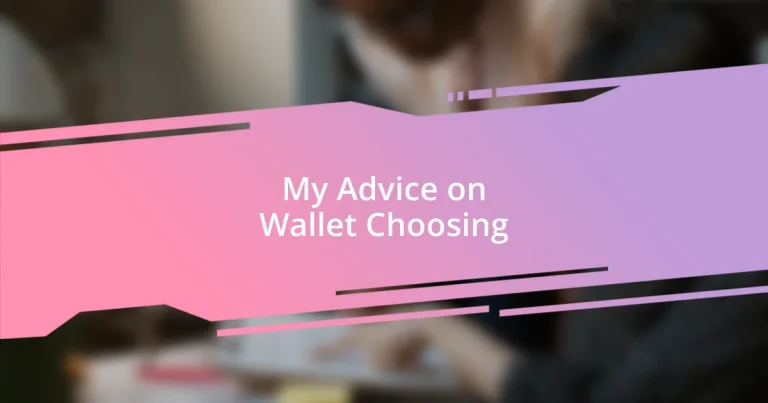 My Advice on Wallet Choosing