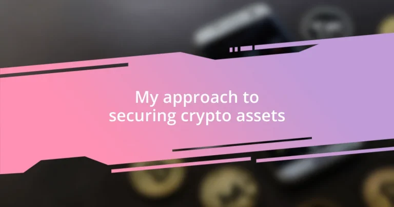 My approach to securing crypto assets