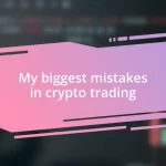 My biggest mistakes in crypto trading