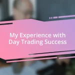 My Experience with Day Trading Success