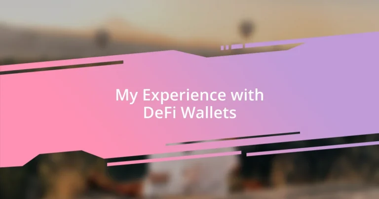 My Experience with DeFi Wallets