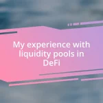 My experience with liquidity pools in DeFi