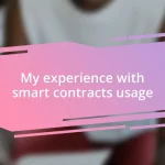 My experience with smart contracts usage