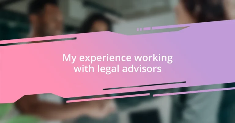 My experience working with legal advisors