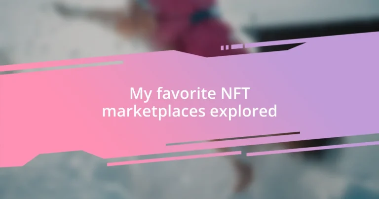 My favorite NFT marketplaces explored