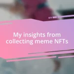 My insights from collecting meme NFTs