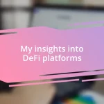 My insights into DeFi platforms