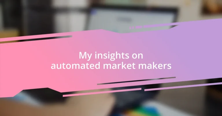 My insights on automated market makers