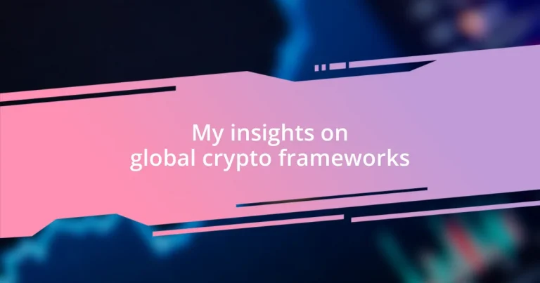 My insights on global crypto frameworks