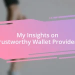 My Insights on Trustworthy Wallet Providers