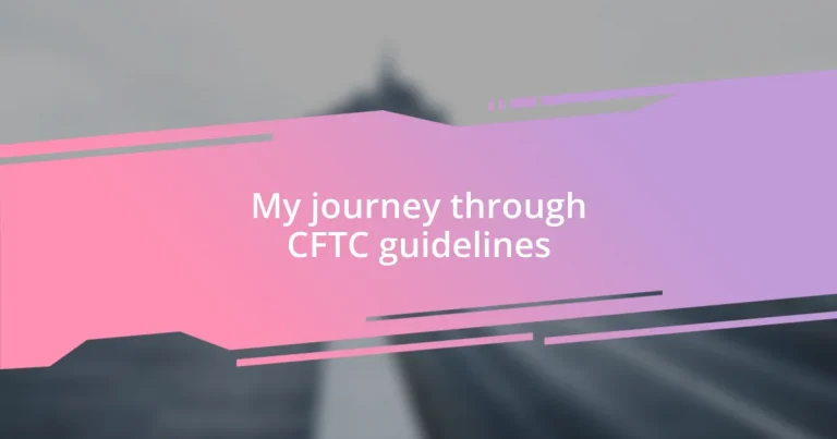 My journey through CFTC guidelines