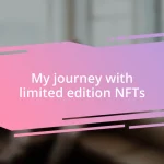 My journey with limited edition NFTs