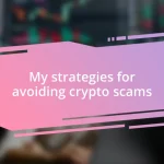 My strategies for avoiding crypto scams