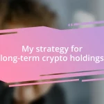 My strategy for long-term crypto holdings