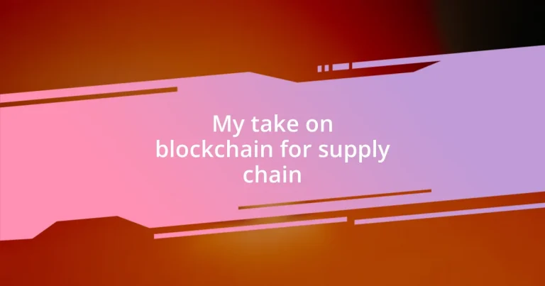 My take on blockchain for supply chain