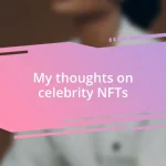 My thoughts on celebrity NFTs