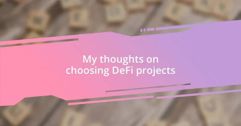 My thoughts on choosing DeFi projects