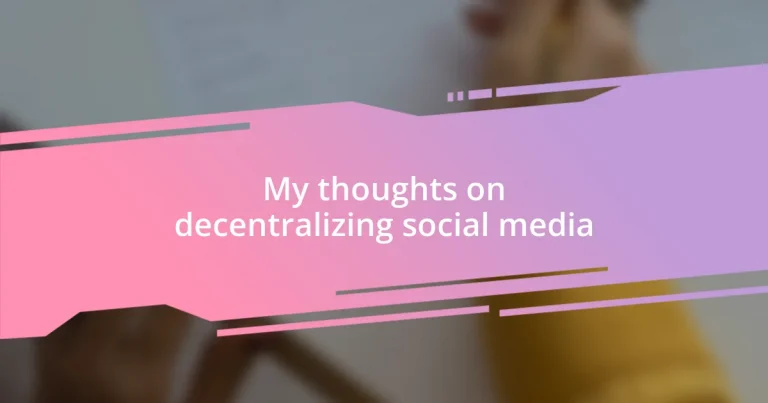 My thoughts on decentralizing social media