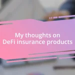 My thoughts on DeFi insurance products