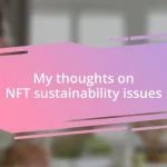 My thoughts on NFT sustainability issues