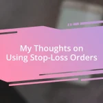 My Thoughts on Using Stop-Loss Orders