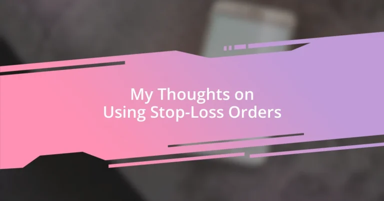 My Thoughts on Using Stop-Loss Orders